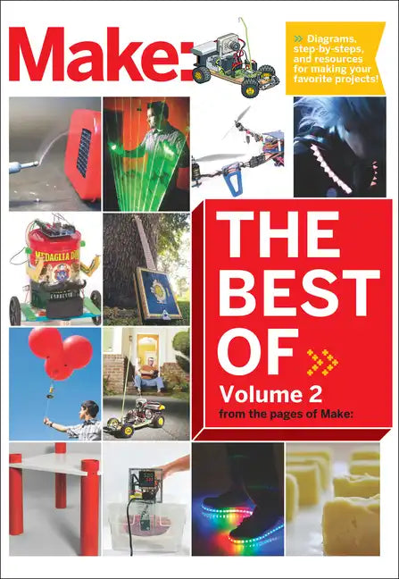 Best of Make, Volume 2: 65 Projects and Skill Builders from the Pages of Make - Paperback