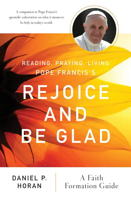 Reading, Praying, Living Pope Francis's Rejoice and Be Glad: A Faith Formation Guide - Paperback