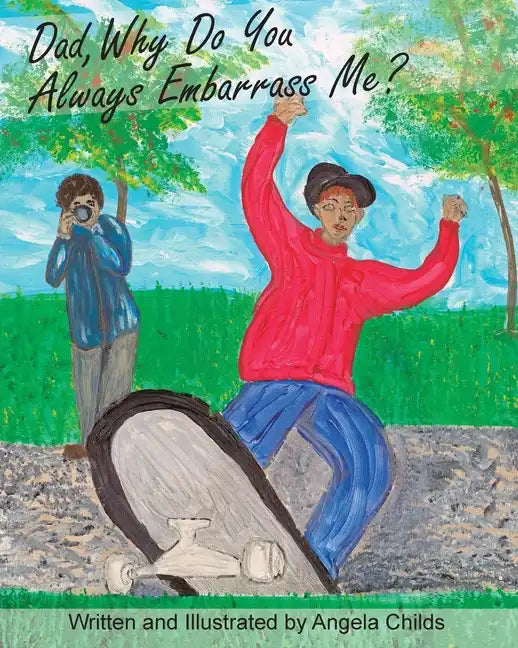 Dad, Why Do You Always Embarrass Me? - Paperback