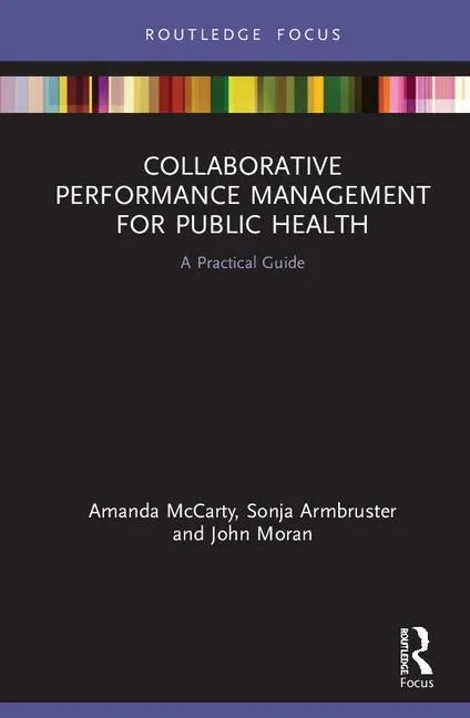 Collaborative Performance Management for Public Health: A Practical Guide - Hardcover