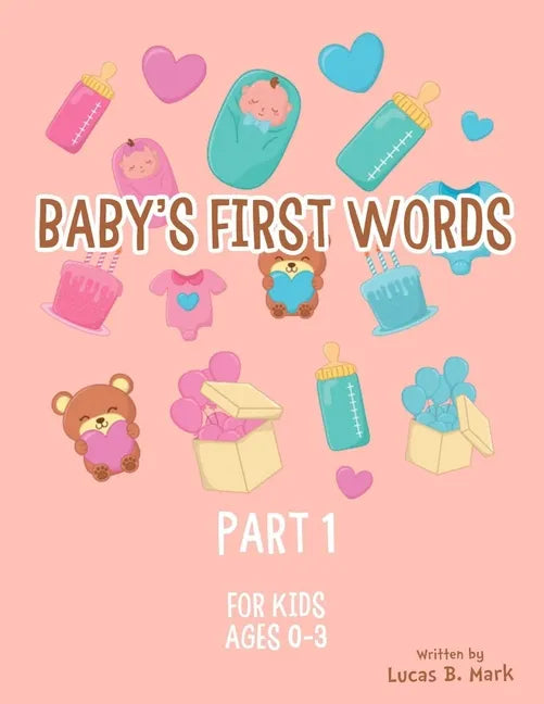 Baby's First Words: Part1. For Kids, Ages 0-3 - Paperback
