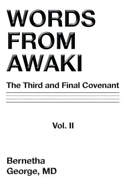 Words from Awaki: The Third and Final Covenant Vol. II - Hardcover