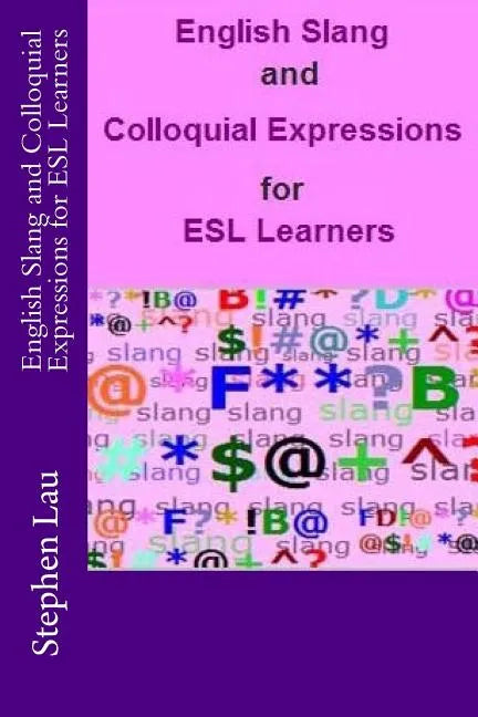 English Slang and Colloquial Expressions for ESL Learners - Paperback