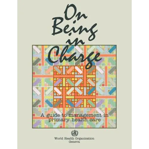 On Being in Charge [Op]: A Guide to Management in Primary Health Care - Paperback