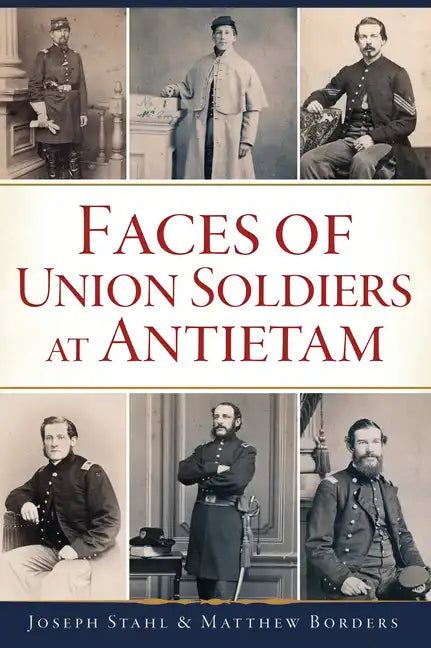 Faces of Union Soldiers at Antietam - Paperback