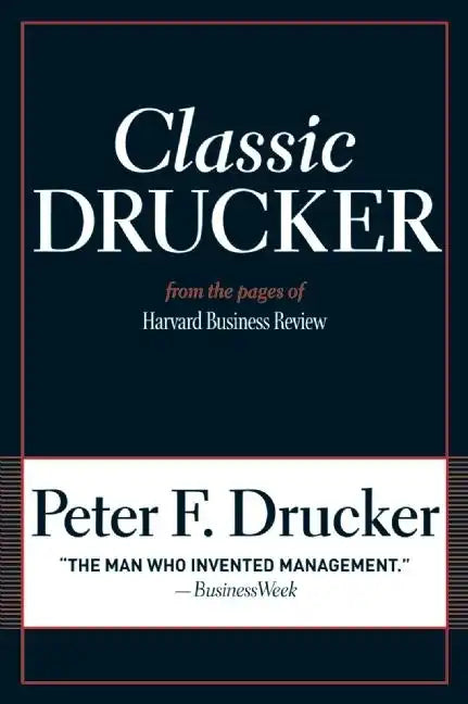 Classic Drucker: From the Pages of Harvard Business Review - Paperback