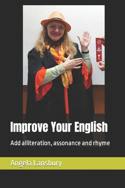 Improve Your English: Add alliteration, assonance and rhyme - Paperback