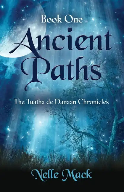 Ancient Paths: Tuatha de Danaan Chronicles - Book 1 - Paperback