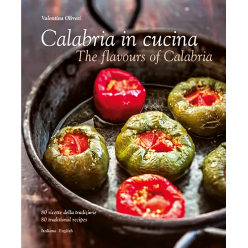 Calabria in Cucina: The Flavours of Calabria - Hardcover
