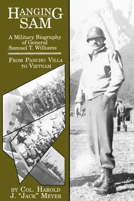 Hanging Sam: A Military Biography of General Samuel T. Williams: From Pancho Villa to Vietnam - Paperback