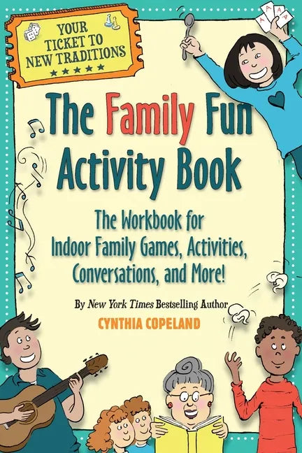 The Family Fun Activity Book: The Workbook for Indoor Family Games, Activities, Conversations, and More! - Paperback