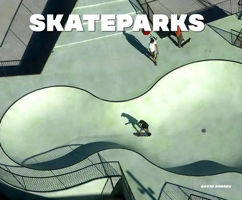 Skateparks: Waves of Concrete - Hardcover