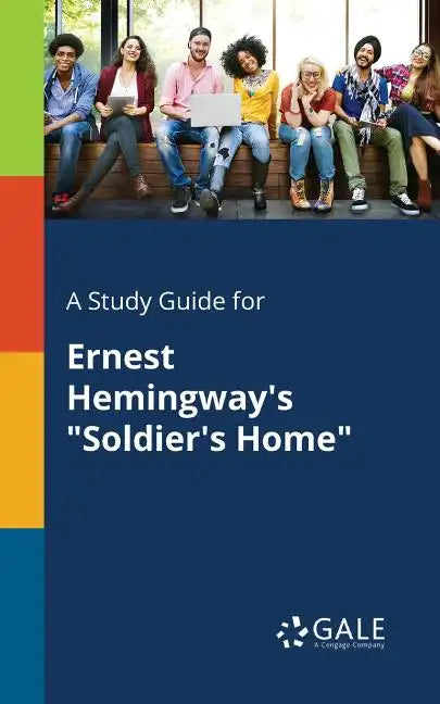 A Study Guide for Ernest Hemingway's "Soldier's Home" - Paperback