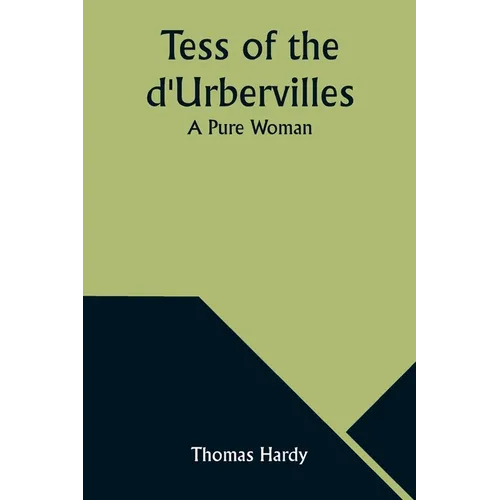 Tess of the d'Urbervilles: A Pure Woman - Paperback