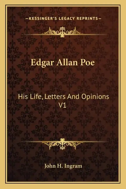 Edgar Allan Poe: His Life, Letters and Opinions V1 - Paperback