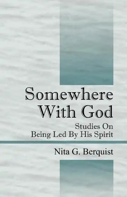 Somewhere With God: Studies On Being Led By His Spirit - Paperback