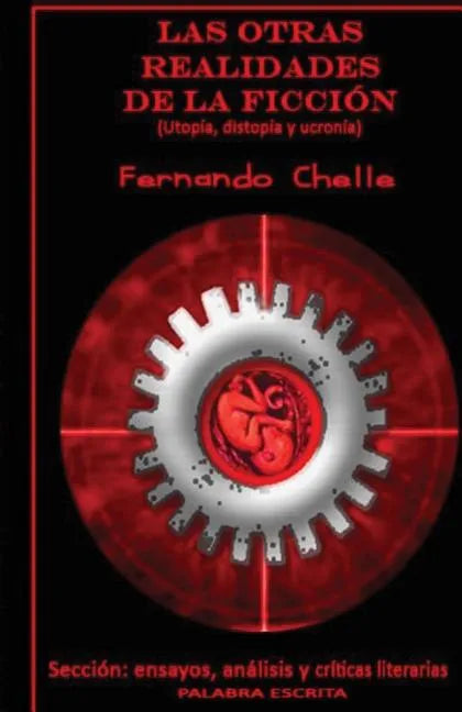 Las Otras Realidades de la Ficción: (utopías, Distopías Y Ucronías) - Paperback