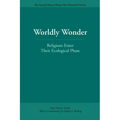 Worldly Wonder: Religions Enter Their Ecological Phase - Paperback
