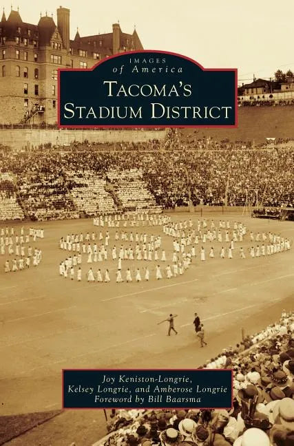 Tacoma's Stadium District - Hardcover
