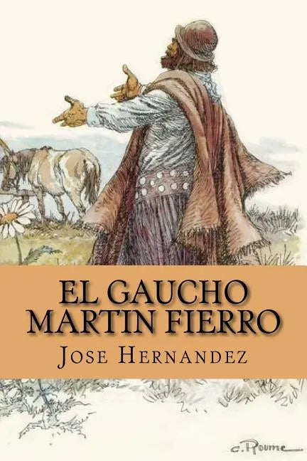 El Gaucho Martin Fierro (Spanish Edition) - Paperback