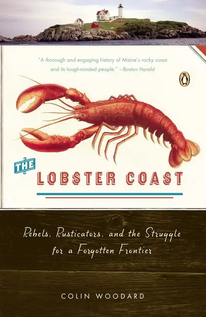 The Lobster Coast: Rebels, Rusticators, and the Struggle for a Forgotten Frontier - Paperback