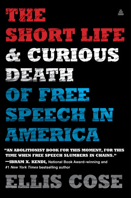 The Short Life and Curious Death of Free Speech in America - Paperback