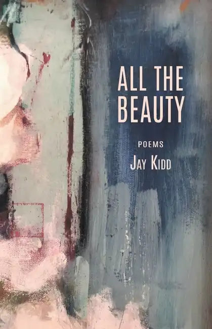 All The Beauty: Poems - Paperback