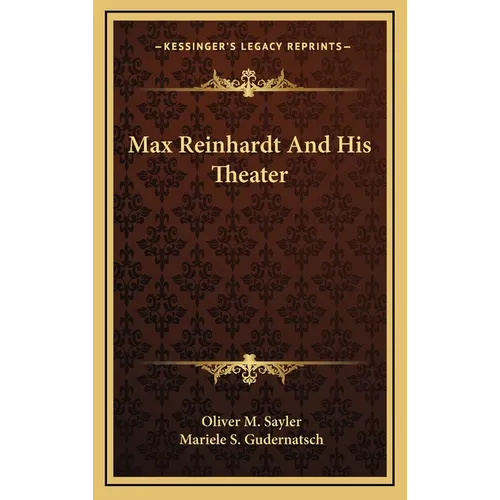Max Reinhardt And His Theater - Hardcover