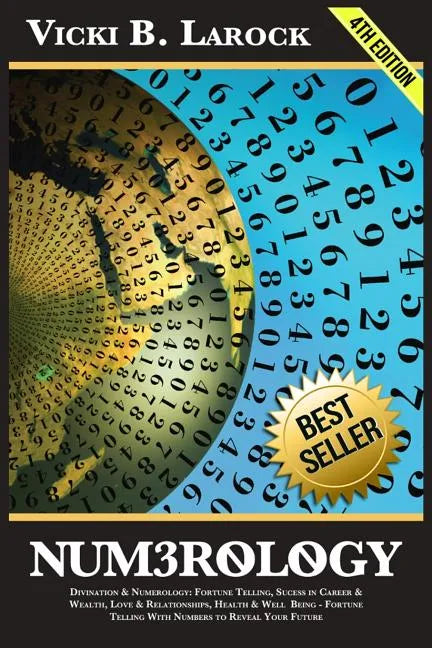 Numerology: Divination & Numerology: Fortune Telling, Success in Career & Wealth, Love & Relationships, Helth & Well Being - Fortu - Paperback