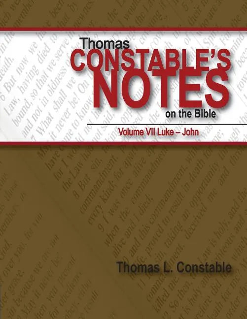 Thomas Constable's Notes on the Bible: Vol. 7 Luke-John - Paperback