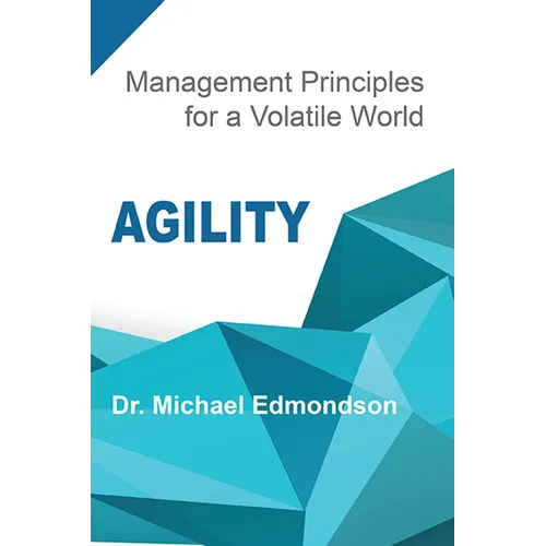 Agility: Management Principles for a Volatile World - Paperback