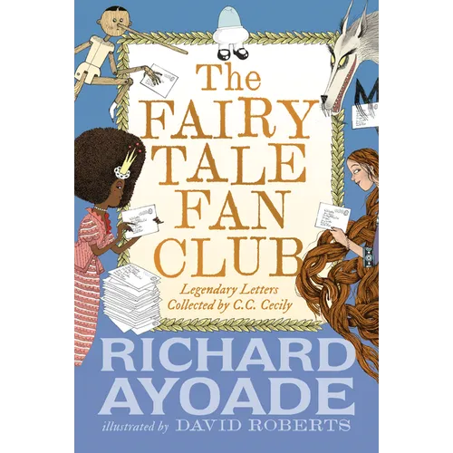 The Fairy Tale Fan Club: Legendary Letters Collected by C.C. Cecily - Hardcover