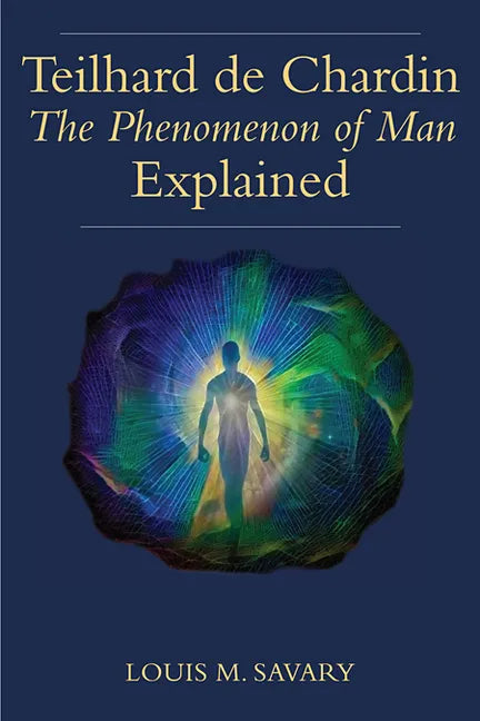 Teilhard de Chardin (T): The Human Phenomenon Explained - Paperback