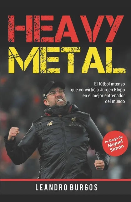 Heavy Metal: El fútbol intenso que convirtió a Jürgen Klopp en el mejor entrenador del mundo - Paperback