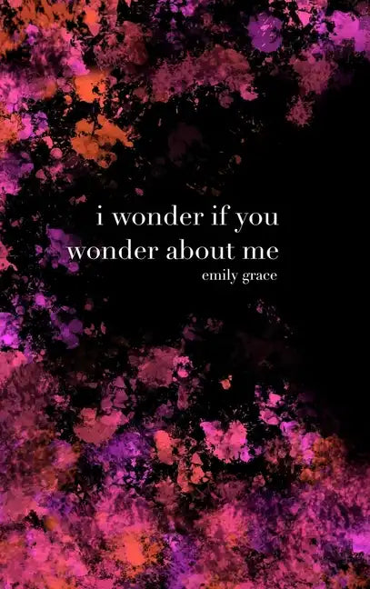 I Wonder If You Wonder About Me: Special Collector's Hardcover - Hardcover
