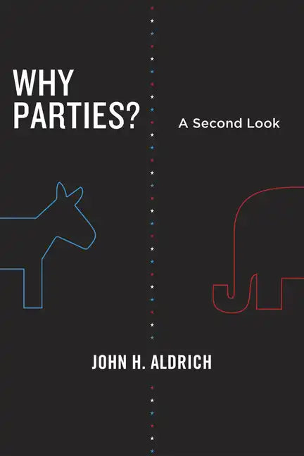 Why Parties?: A Second Look - Paperback