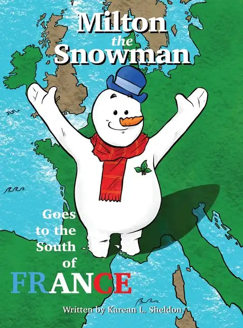 Milton the Snowman Goes to the South of France - Hardcover