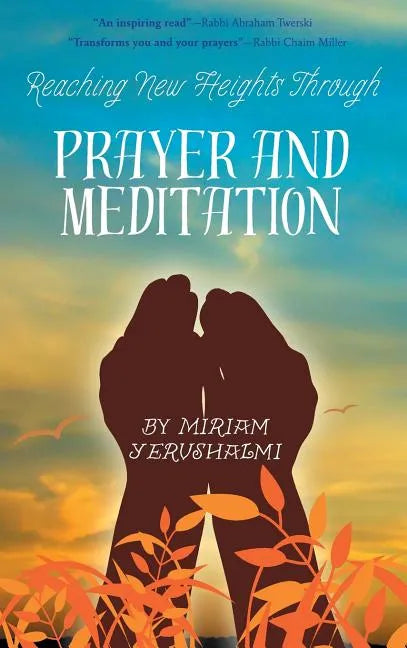 Reaching New Heights Through Prayer and Meditation - Hardcover