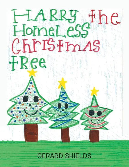 Harry the Homeless Christmas Tree - Paperback