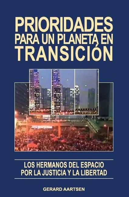 Prioridades para un planeta en transición: Los Hermanos del Espacio por la Justicia y la Libertad - Paperback