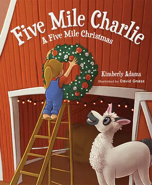 Five Mile Charlie: A Five Mile Christmas - Hardcover