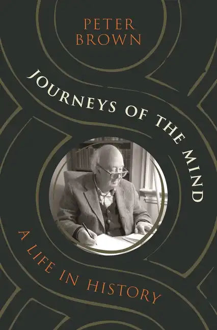 Journeys of the Mind: A Life in History - Hardcover
