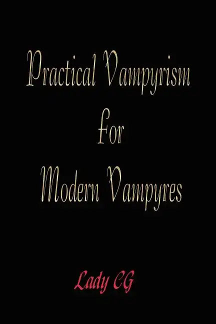 Practical Vampyrism for Modern Vampyres - Paperback