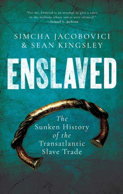 Enslaved: The Sunken History of the Transatlantic Slave Trade - Paperback
