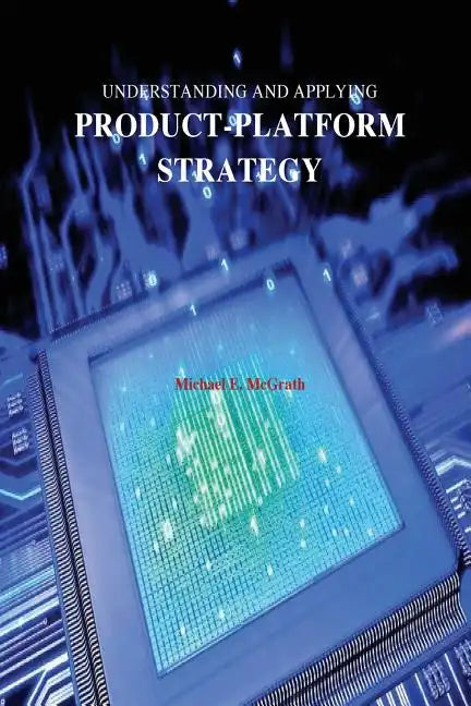 Understanding and Applying Product-Platform Strategy - Paperback