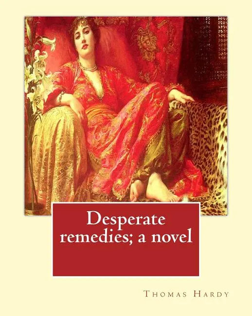 Desperate remedies; a novel. By: Thomas Hardy, and By: Sir W. Scott: illusreated By: F.(Fred) Barnard (16 May 1846 - 28 September 1896) was a Victoria - Paperback