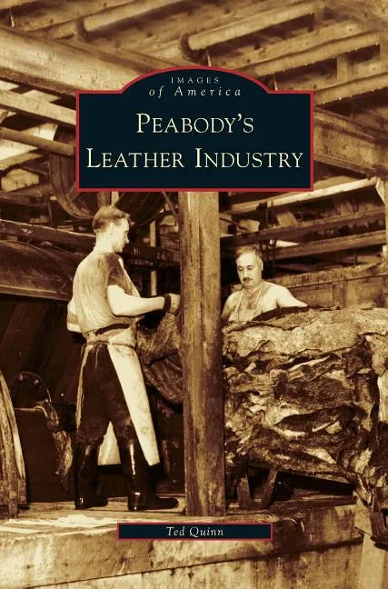 Peabody's Leather Industry - Hardcover