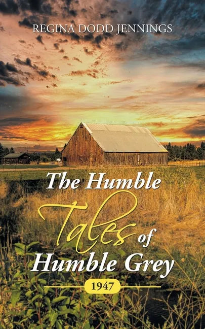The Humble Tales of Humble Grey: 1947 - Paperback