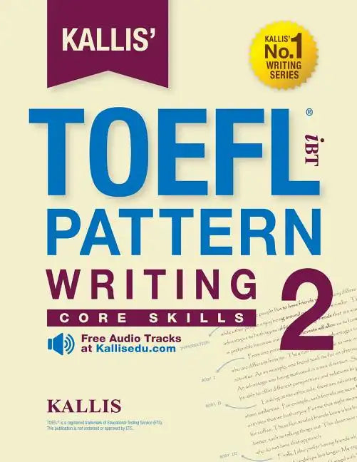KALLIS' iBT TOEFL Pattern Writing 2: Core Skills - Paperback
