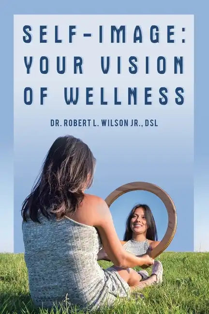 Self-Image: Your Vision of Wellness - Paperback
